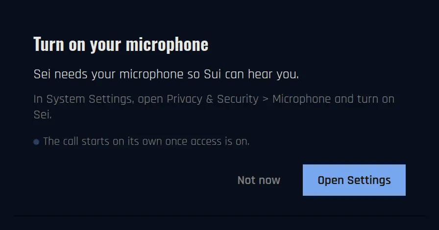Turn on your microphone. Sei needs your microphone so Sui can hear you. Buttons Not now and Open Settings