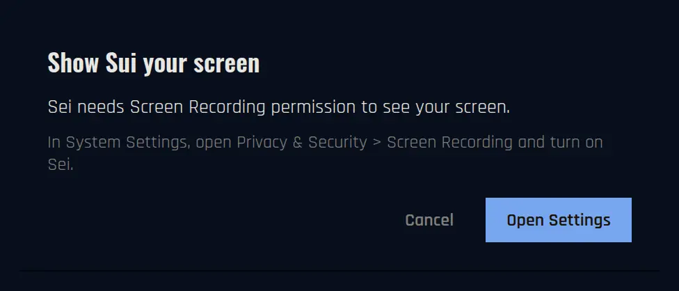 Show Sui your screen. Sei needs Screen Recording permission. Buttons Cancel and Open Settings